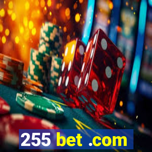 255 bet .com